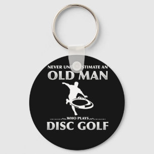 Never Underestimate an old man who play disc golf Keychain