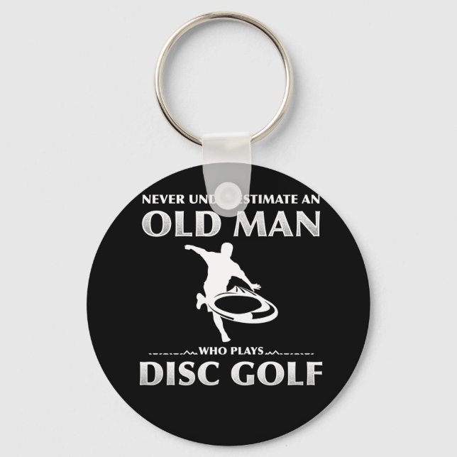 Never Underestimate an old man who play disk golf Keychain (Front)
