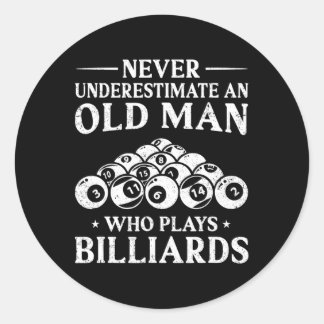 Never Underestimate An Old Man Who Plays Billiards Classic Round Sticker