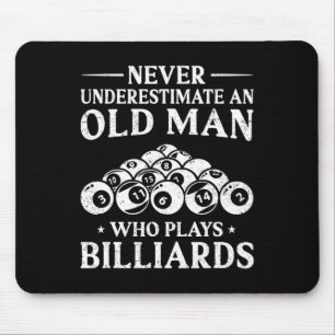 Never Underestimate An Old Man Who Plays Billiards Mouse Pad