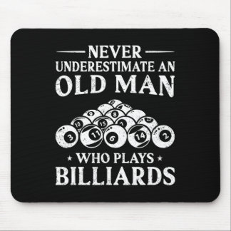 Never Underestimate An Old Man Who Plays Billiards Mouse Pad