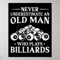 Never Underestimate An Old Man Who Plays Billiards