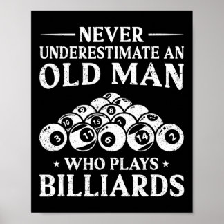 Never Underestimate An Old Man Who Plays Billiards Poster