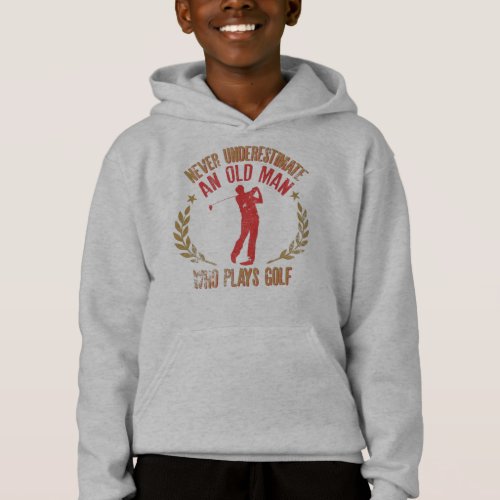 Never Underestimate An Old Man Who Plays Golf Hoodie