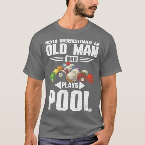 Never underestimate an old man who plays pool  T_Shirt