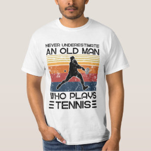 Never Underestimate An Old Man Who Plays Tennis T-Shirt