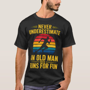 Never Underestimate An Old Man Who Runs For Fun Ma T-Shirt