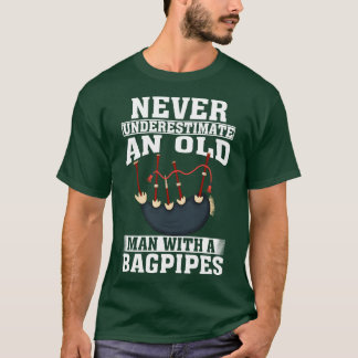 Never Underestimate an Old Man with A Bagpipes T-Shirt