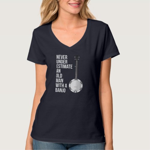 Never Underestimate An Old Man With A Banjo for Me T_Shirt