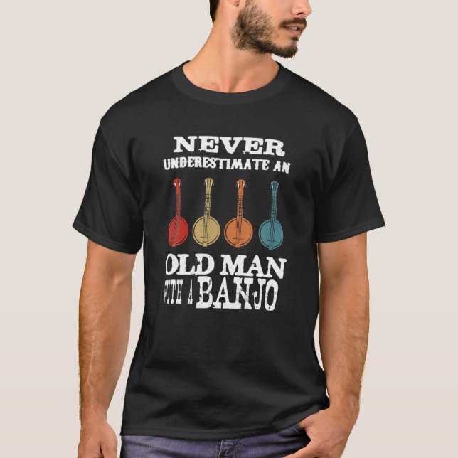 Never Underestimate An Old Man With A Banjo T-Shirt (Front)