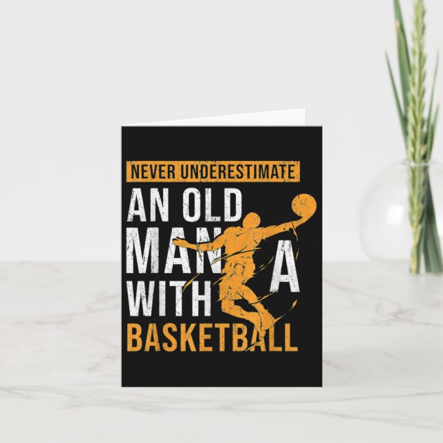 Never Underestimate An Old Man With A Basketball  Card (Front)