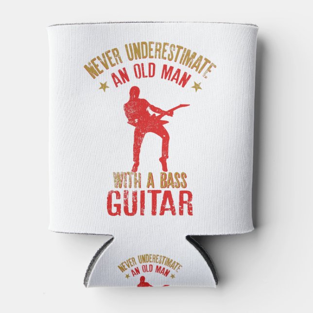 Never Underestimate An Old Man With A Bass Guitar Can Cooler (Front)