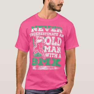 Never Underestimate An Old Man With A Bmx T-Shirt
