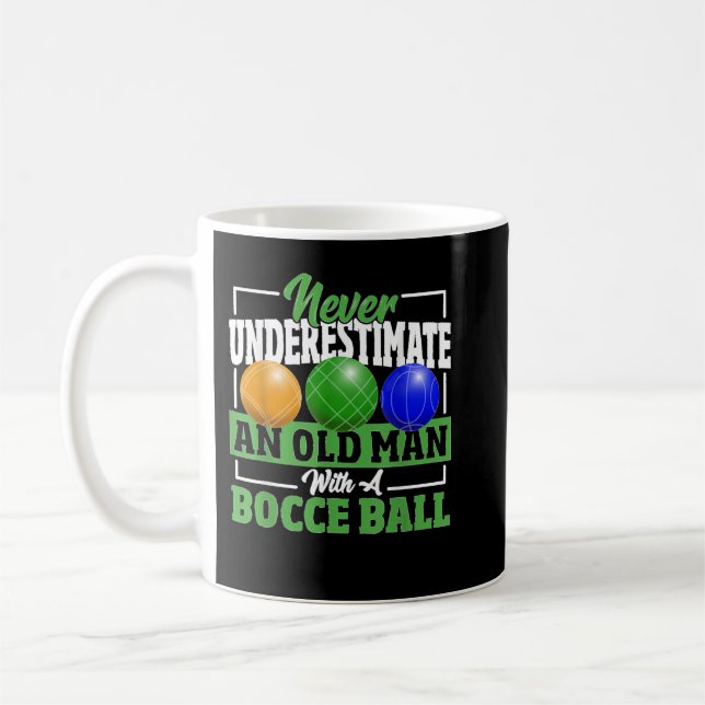 Never Underestimate An Old Man With A Bocce Ball P Coffee Mug (Left)