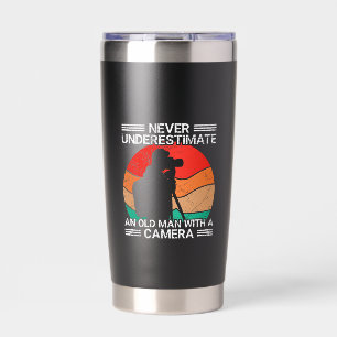 Never Underestimate An Old Man With A Camera Insulated Tumbler