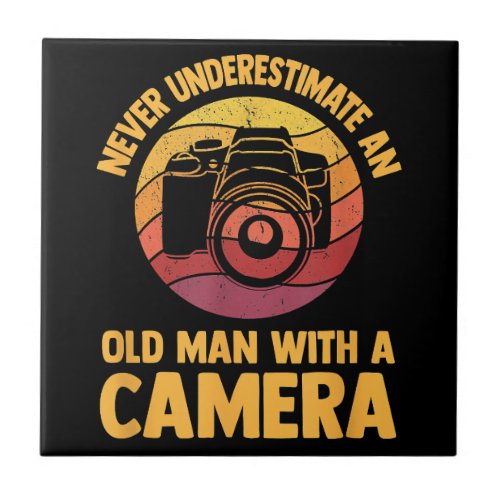 Never Underestimate An Old Man With A Camera Photo Ceramic Tile