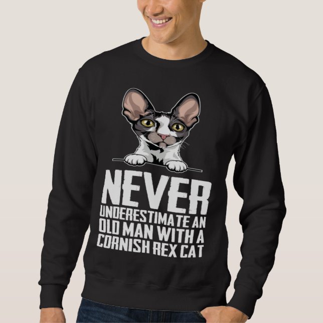 Never underestimate an old man with a cornish rex  sweatshirt (Front)