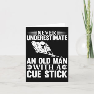 Never Underestimate An Old Man With A Cue Stick - Card