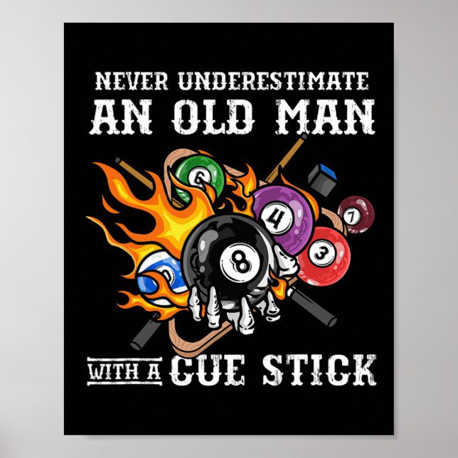 Never Underestimate An Old Man With A Cue Stick I  Poster (Front)