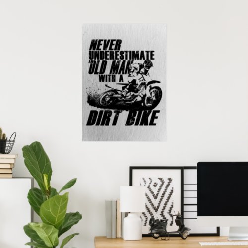 Never Underestimate an Old Man with A Dirt Bike Poster