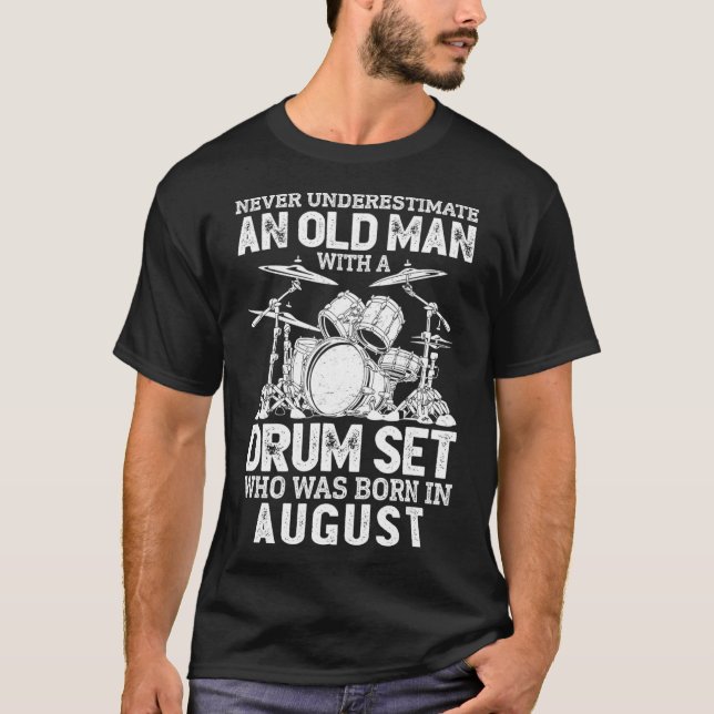Never Underestimate An Old Man With A Drum Set T-Shirt (Front)