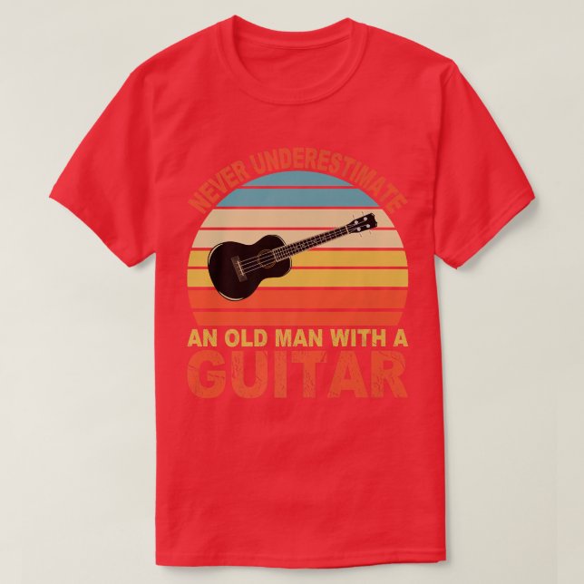 Never underestimate an old man with a Guitar Funny T-Shirt (Design Front)