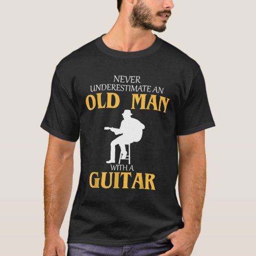 Never Underestimate An Old Man With A Guitar Gift T_Shirt