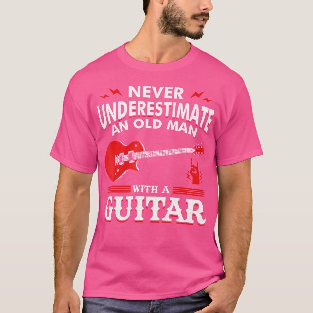 Never Underestimate An Old Man With A Guitar Guita T-Shirt (Front)
