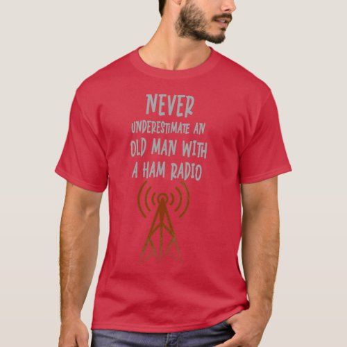 Never Underestimate An Old Man With A Ham Radio  9 T_Shirt
