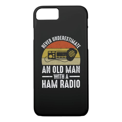 Never Underestimate An Old Man With A Ham Radio iPhone 87 Case