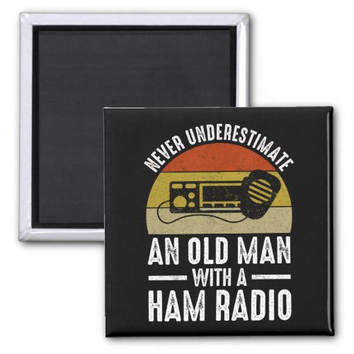 Never Underestimate An Old Man With A Ham Radio Magnet