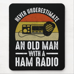 Never Underestimate An Old Man With A Ham Radio Mouse Pad