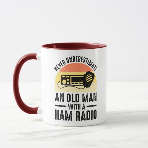 Never Underestimate An Old Man With A Ham Radio Mug