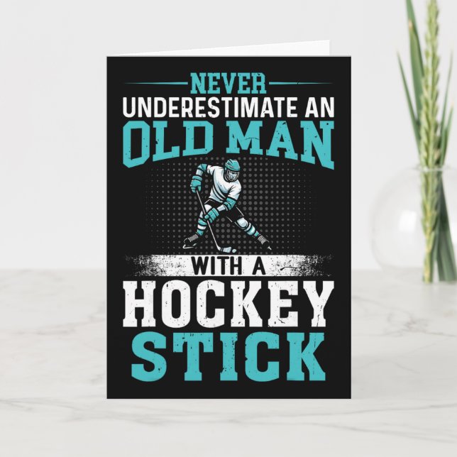 Never Underestimate An Old Man With A Hockey Stick Card (Front)