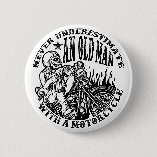 Never Underestimate An Old Man With A Motorcycle Button (Front)