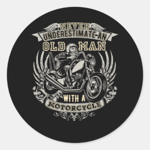 Never Underestimate An Old Man With A Motorcycle Classic Round Sticker