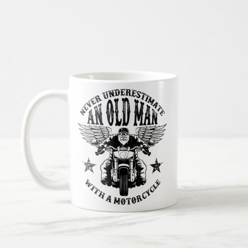 Never Underestimate An Old Man With A Motorcycle Coffee Mug