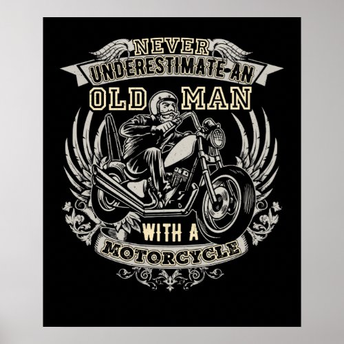 Never Underestimate An Old Man With A Motorcycle Poster