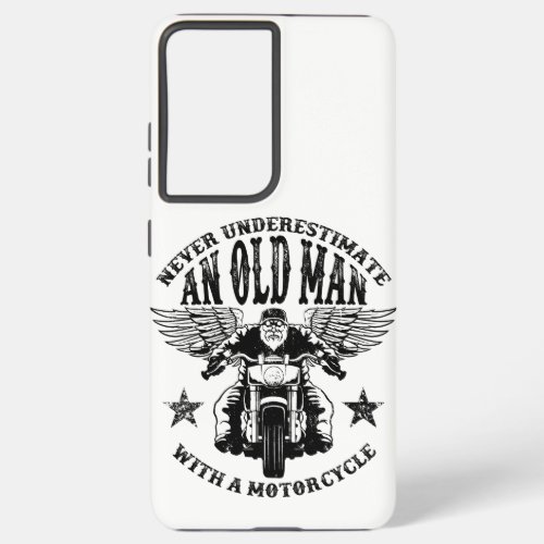 Never Underestimate An Old Man With A Motorcycle Samsung Galaxy S21 Ultra Case
