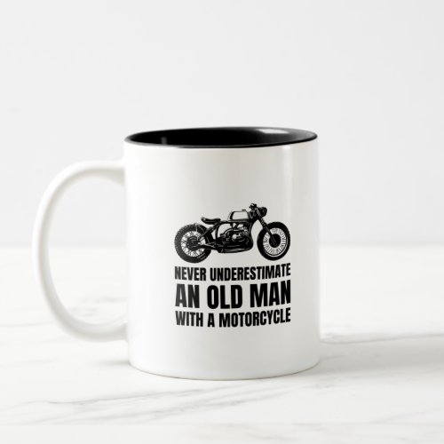 Never Underestimate An Old Man With A Motorcycle Two_Tone Coffee Mug