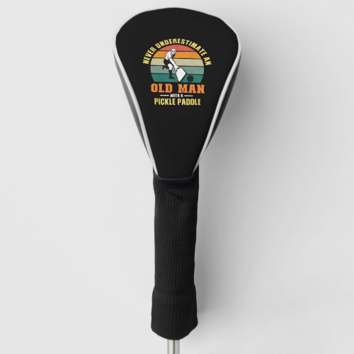 Never Underestimate An Old man With A Paddle Golf Head Cover