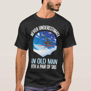 Never Underestimate An Old Man With A Pair Of Skis T-Shirt