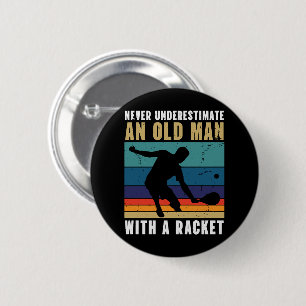 Never underestimate an old man with a pickleball button