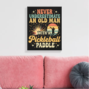 Never-Underestimate An Old Man With A Pickleball  Canvas Print