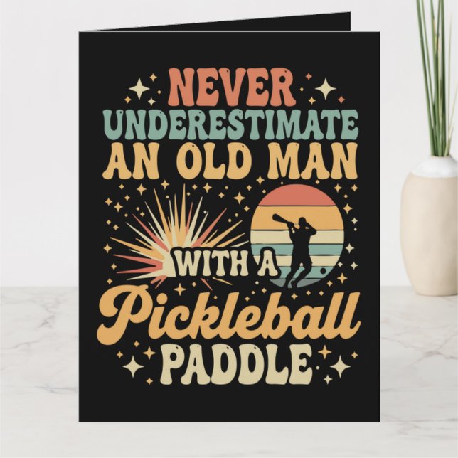 Never-Underestimate An Old Man With A Pickleball  Card (Front)