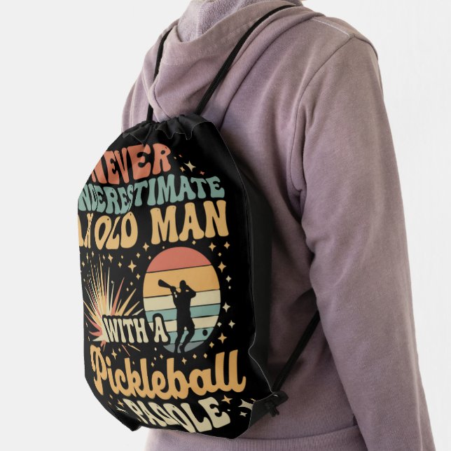Never-Underestimate An Old Man With A Pickleball  Drawstring Bag (Insitu)