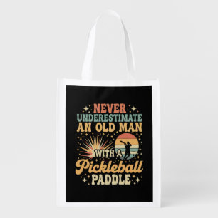 Never-Underestimate An Old Man With A Pickleball Grocery Bag