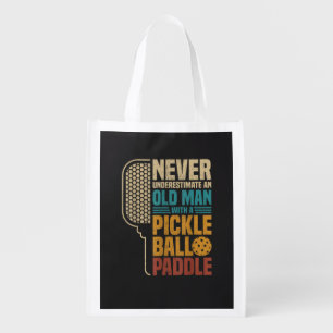 Never Underestimate an Old Man with A Pickleball Grocery Bag