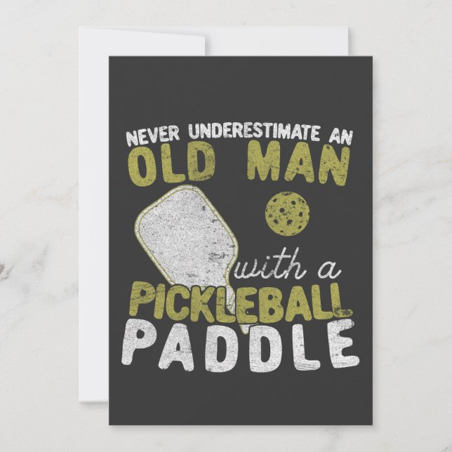 Never Underestimate An Old Man with a Pickleball Invitation (Front)