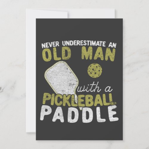 Never Underestimate An Old Man with a Pickleball Invitation